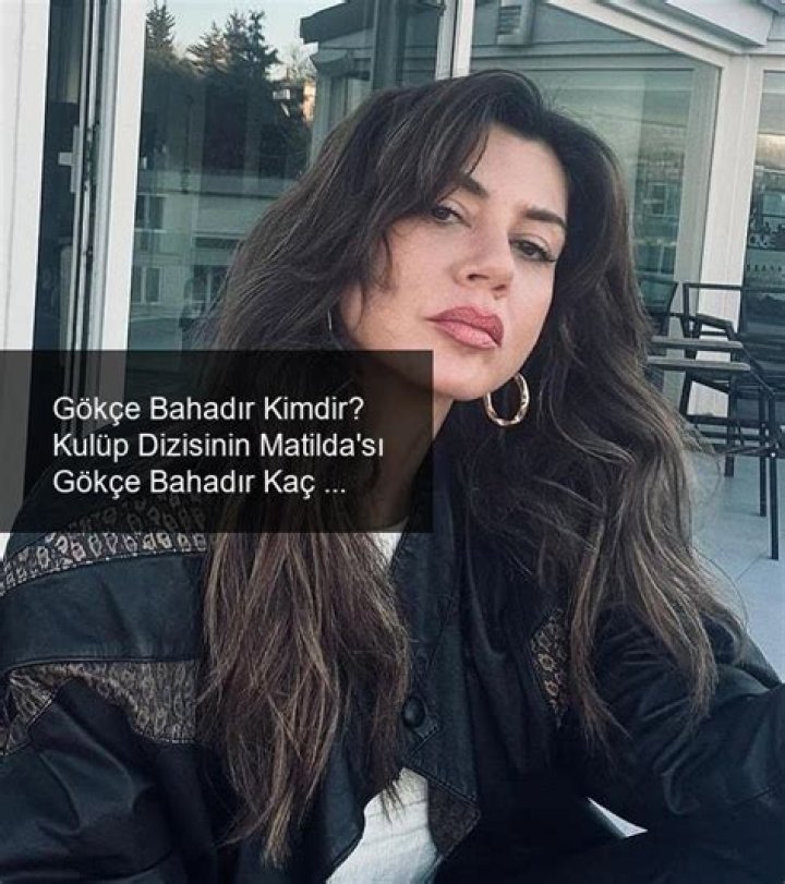 Gökçe Bahadir Net Worth